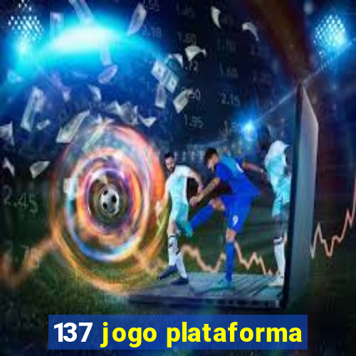 137 jogo plataforma